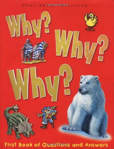 Belinda Gallagher  Miles Kelly Publishing (Publishing Director) - Why? Why? Why? - First Book of Questions and Answers