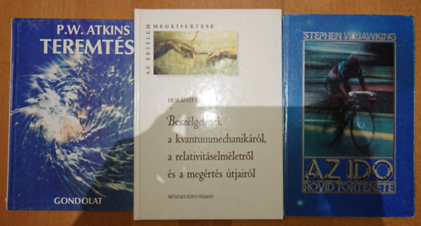 3 knyv a vilg eredetrl. Az id rvid trtnete, Teremts, Beszlgetsek a kvantummechanikrl, a relativitselmletrl s a megrts tjairl