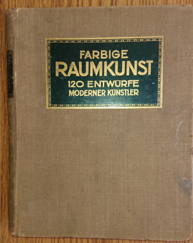 Farbige Raumkunst - 120 Entwrfe moderner Knstler