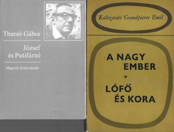 2 db knyv, Thurz Gbor: Izsef s Putifrn, Kolozsvri Grandpierre Emil: A nagy ember - Lf s kora