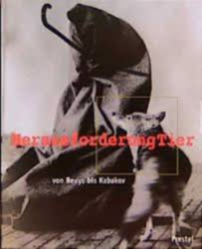 von Beuys bis Kabakov - Herausforderung Tier