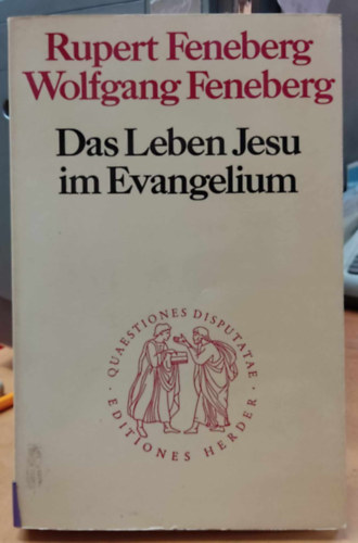 Das Leben Jesu im Evangelium (Jzus lete az evangliumban)(Quaestiones Disputatae 88)