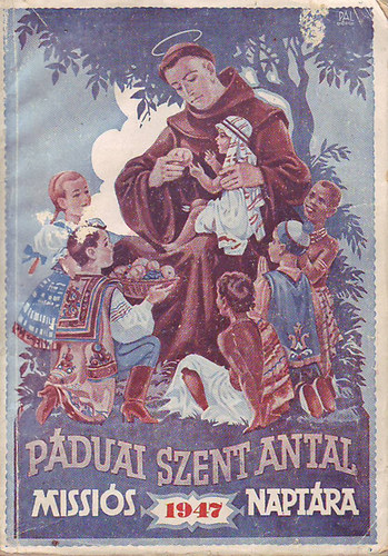 Pduai Szent Antal Misszis naptra 1947