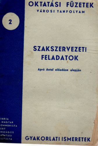 Szakszervezeti feladatok- Apr Antal eladsa alapjn- Oktatsi fzetek 2.