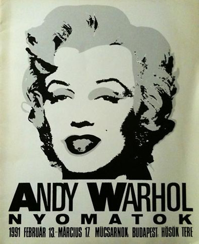 Andy Warhol nyomatok 1991. febr.13-mrc.17. Mcsarnok