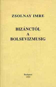 Zsolnay Imre - Biznctl a bolsevizmusig