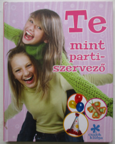 Te mint partiszervez� - csajok klubja