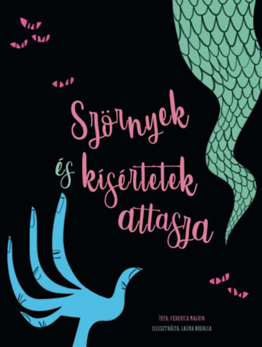 Federica Magrin - Sz�rnyek �s k�s�rtetek atlasza