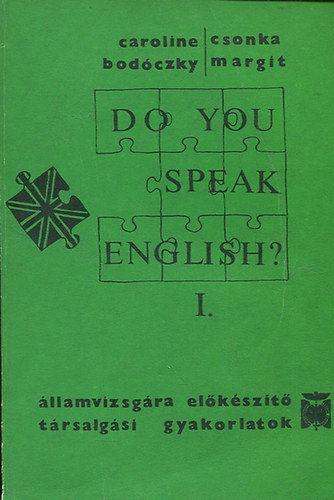 Do you speak English?- llamvizsgra elkszt trsalgsi gyakorlatok I-III.