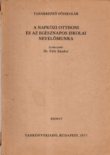 A napkzi otthoni s az egsznapos iskolai nevelmunka