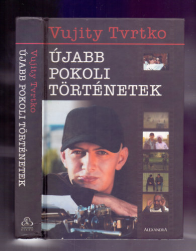 Vujity Tvrtko - jabb pokoli trtnetek    (Fekete-fehr fotkkal illusztrlva. teljes kiads)