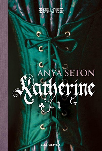 Anya Seton - Katherine - 1. ktet