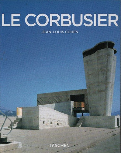 Le Corbusier (1887-1965) - Az ptszet lraisga a gpkorszakban (Taschen)