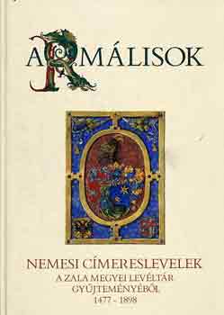 Armlisok (nemesi cmerlevelek a Zala Megyei Levltr... 1477-1898)