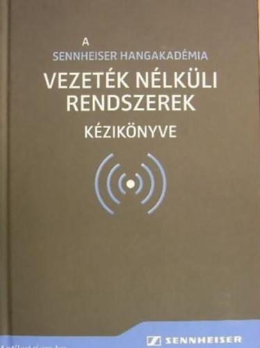 Peter Arasin - A Sennheiser Hangakadmia vezetk nlkli rendszerek kziknyve