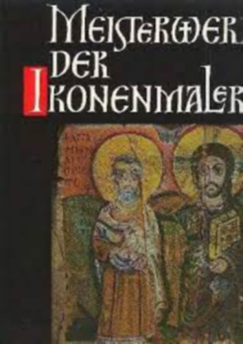 Heinz Skrobucha - Meisterwerke der ikonenmalerei