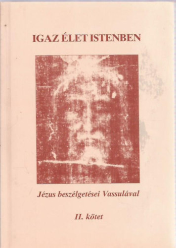 Igaz �let Istenben - J�zus besz�lget�sei Vassul�val II.