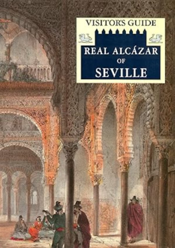 Nigel Williams  (Translator) by Ana Marn Fidalgo (Author) - Real Alczar de Sevilla: visitors guide