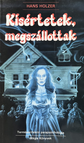 Ksrtetek, megszllottak