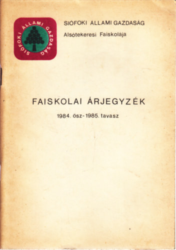 Faiskolai �rjegyz�k 1984. �sz - 1985. tavasz (Si�foki �llami Gazdas�g)