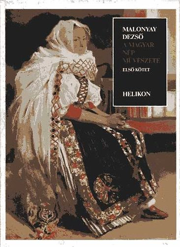 A magyar n�p m�v�szete I. - A kalotaszegi magyar n�p m�v�szete (reprint)