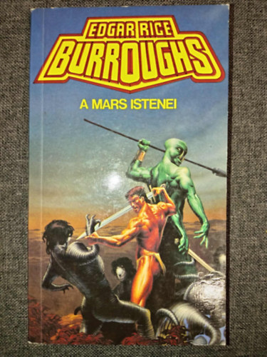 Horvth Tibor  Edgar Rice Burroughs (Szerk.), Bezeczky Gbor (ford.) - A Mars istenei - Mars-ciklus 2. (The Gods of Mars)