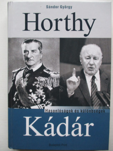 Horthy, Kdr - Hasonlsgok s klnbsgek