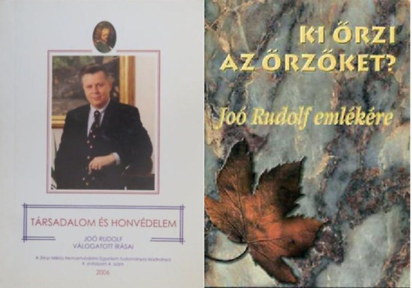 Erddy Gbor Jo Rudolf - Trsadalom s honvdelem 2006/4. Klnszm + Ki rzi az rzket? JO RUDOLF EMLKRE/JO RUDOLF EMLKKNYV 2002 ( 2 ktet )