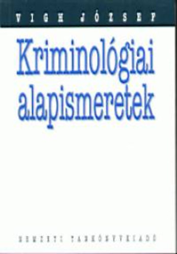 Dr. Vigh Jzsef-Dr. Fldvri Jzsef - Kriminolgiai alapismeretek