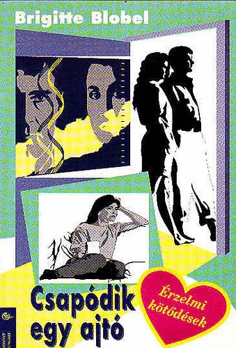 Csap�dik egy ajt� .�rzelmi k�t�d�sek