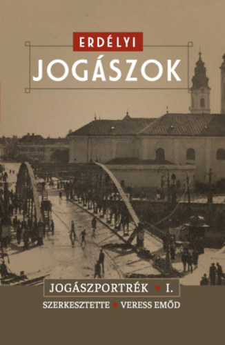 Erd�lyi Jog�szok - Jog�szportr�k I.