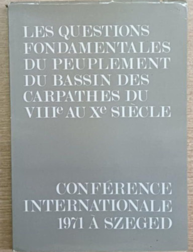 Gerevich L�szl�  (szerk.) - Les questions fondamentales du peuplement du bassin des Carpathes du..