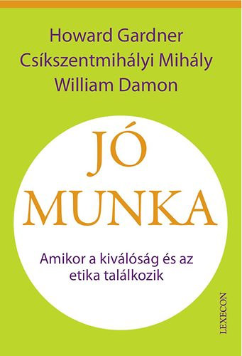Howard Gardner, William Damon Cs�kszentmih�lyi Mih�ly - J� munka