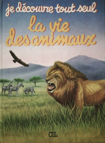 Je dcouvre tout seul la vie des animaux