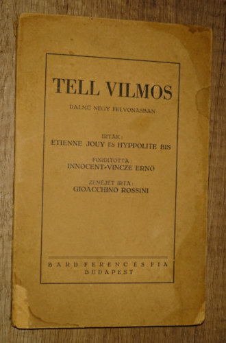 Tell Vilmos - dalm ngy felvonsban
