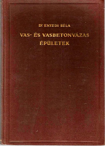 Dr. Enyedi B�la - Vas-�s vasbetonv�zas �p�letek