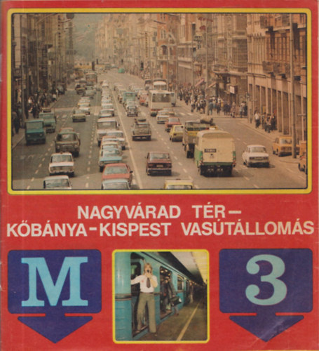 Nagyv�rad t�r - K�b�nya-Kispest vas�t�llom�s (Metr� 3)