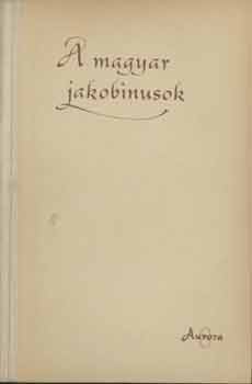 Ortutay-Paml�nyi-Benda - A magyar jakobinusok (Aurora)