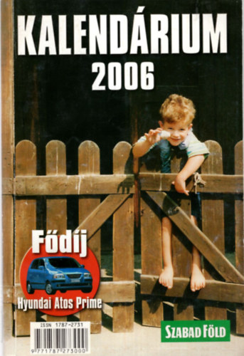 Kirly Farkas  (szerk.) Bognr Antal (szerk.) - Szabad Fld Kalendrium 2006