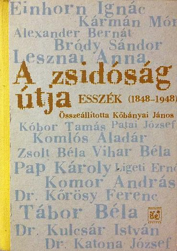 Kbnyai Jnos  (szerk.) - A zsidsg tja (esszk 1848-1948)