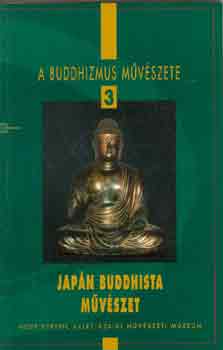 A buddhizmus mvszete 3.: Japn buddhista mvszet