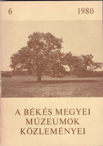 D�r L�szl�  (f�szerk.) - A b�k�s megyei m�zeumok k�zlem�nyei 1980