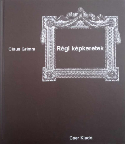 Claus Grimm - Rgi kpkeretek