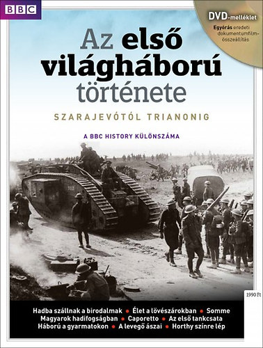 Az els vilghbor trtnete Szarajevtl Trianonig - A BBC History klnszma