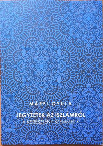 Jegyzetek az iszlmrl - Keresztny szemmel