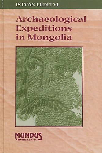 Archaeological Expeditions in Mongolia