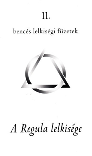 Bencs lelkisgi fzetek 11. - A Regula lelkisge