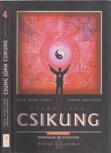 Tamara Martinova Hsz Ming-Tang - Csung Jan Csikung - II.szint/ 4.ktet - Gygyuls s gygyts