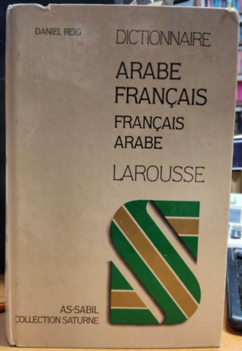 Dictionnarie Arabe Francais - Francais Arabe Larousse (As-Sabil Collection Saturne)