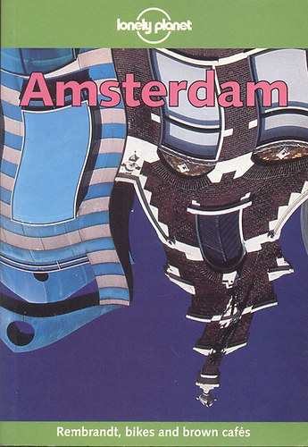 Rob van Driesum; Nikki Hall - Amsterdam (Lonely Planet)
